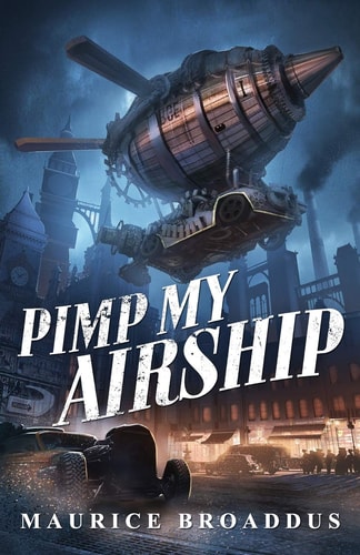 Pimp My Airship A Naptown by Airship Novel