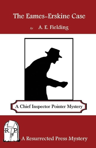 The Eames-Erskine Case A Chief Inspector Pointer Mystery