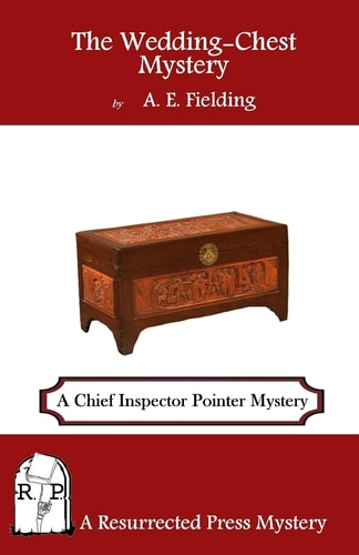 The Wedding-Chest Mystery A Chief Inspector Pointer Mystery