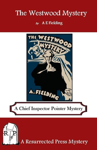 The Westwood Mystery A Chief Inspector Pointer Mystery