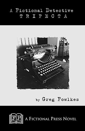 A Fictional Detective Trifecta Novellas Featuring The Fictional Detective