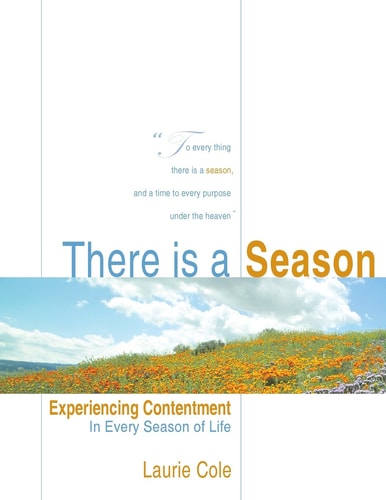 There Is a Season Experiencing Contentment in Every Season of Life