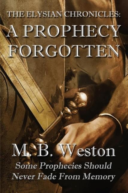 The Elysian Chronicles: A Prophecy Forgotten