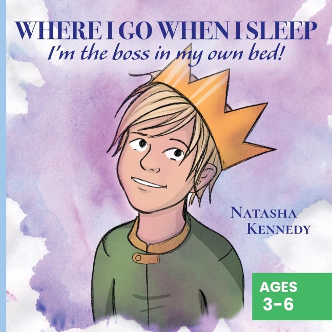 Where I Go When I Sleep: Im the Boss in My Own Bed!