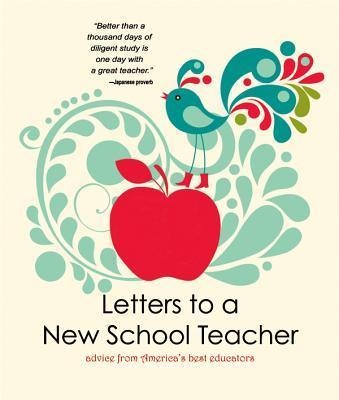 Letters to a New School Teacher: Advice from Americas Best Educators