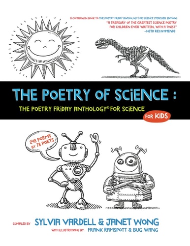 The Poetry of Science The Poetry Friday Anthology for Science : for Kids