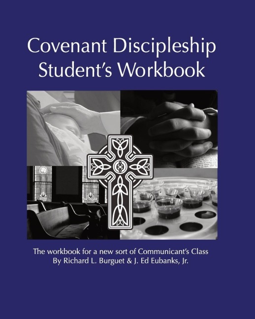 Covenant Discipleship Students Workbook: The Workbook for a New Sort of Communicants Class