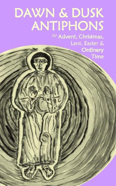 Dawn & Dusk Antiphons