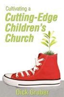 Cultivating a Cutting-Edge Childrens Church