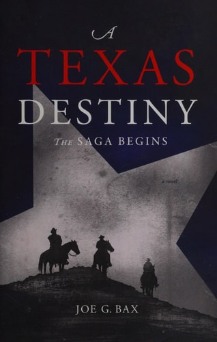 A Texas Destiny The Saga Begins