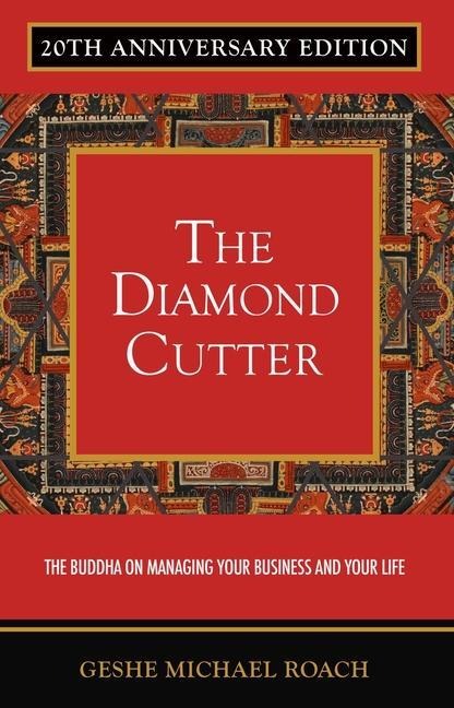 Diamond Cutter 20th Anniversary Edition: The Buddha on Managing Your Business & Your Life