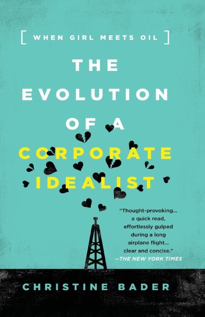 Evolution of a Corporate Idealist: When Girl Meets Oil