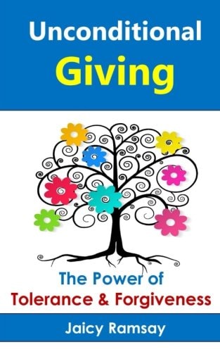 Unconditional Giving The Power of Tolerance and Forgiveness