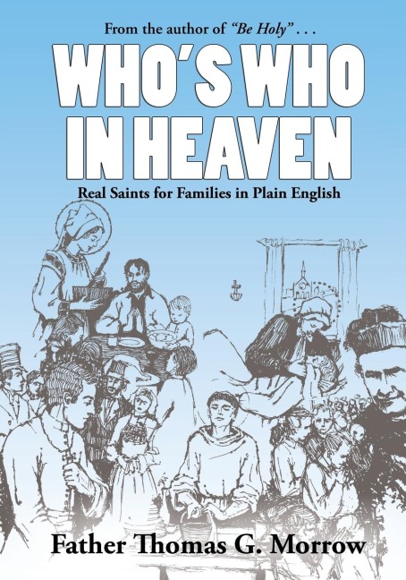 Whos Who in Heaven: Real Saints for Families in Plain English