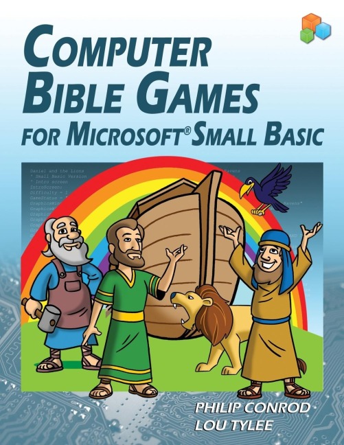 Computer Bible Games For Microsoft Small Basic: A Beginning Programming Tutorial For Christian Schools & Homeschools