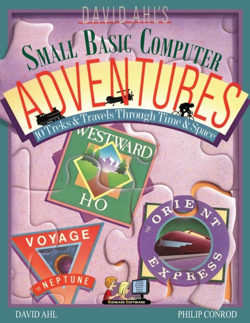 David Ahls Small Basic Computer Adventures - 25th Annivesary Edition - 10 Treks & Travels Through Time & Space