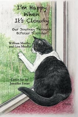 Im Happy When Its Cloudy: Our Journey Through BiPolar Disorder