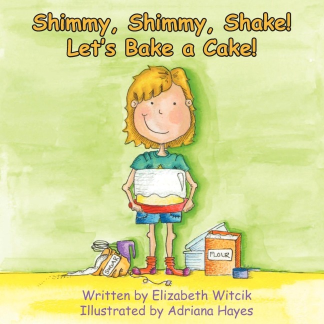 Shimmy, Shimmy, Shake! Lets Bake a Cake!