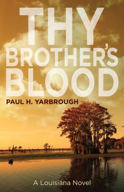 Thy Brothers Blood: A Louisiana Novel