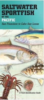 Saltwater Sportfish of the Pacific: San Francisco to Cabo San Lucas