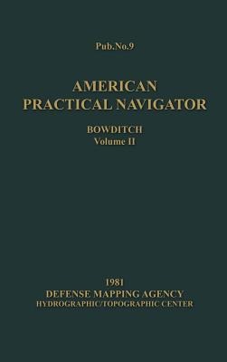 American Practical Navigator BOWDITCH 1981 Edition Vol2