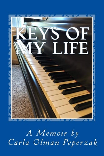 Keys of My Life A Memoir by Carla Olman Peperzak