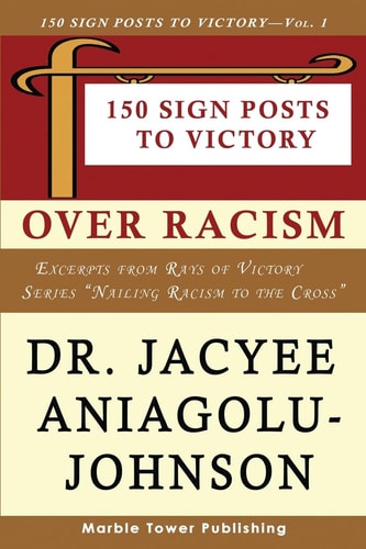150 Sign Posts to Victory Over Racism - Volume 1 Empowering Sign Posts for Victory Over Racism