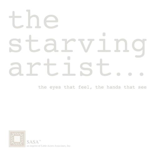 The Starving Artist The Eyes That Feel, the Hands That See