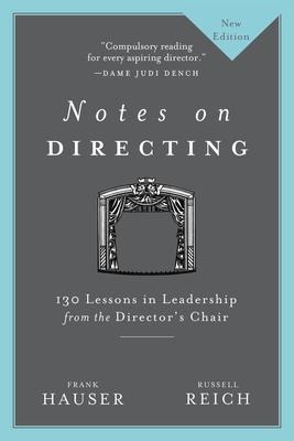 Notes on Directing: 130 Lessons in Leadership from the Directors Chair