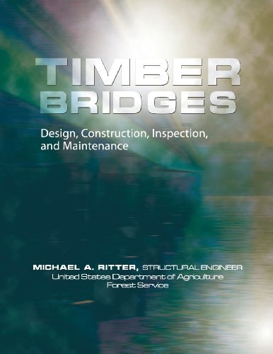 Timber Bridges Design, Construction, Inspection, and Maintenance