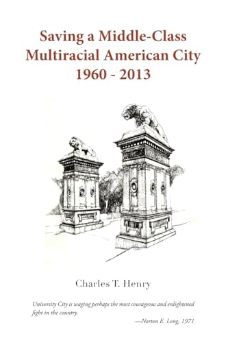 Saving a Middle Class Multi-Racial American City 1960-2013