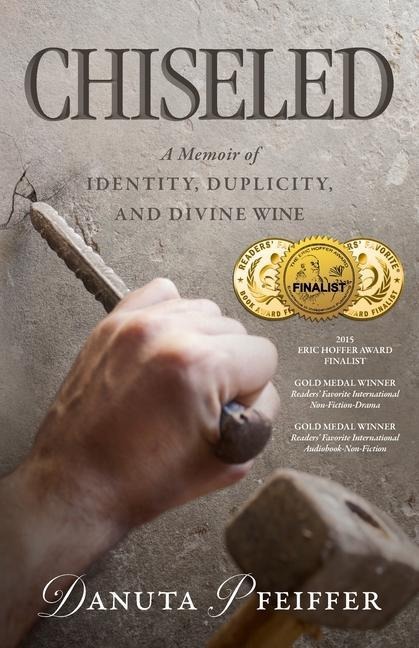 Chiseled: A Memoir of Identity, Duplicity, and Divine Wine