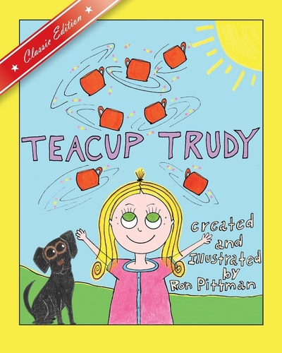 Teacup Trudy A Children's Book, Classic Edition