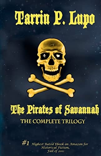 Pirates of Savannah The Birth of Freedom in the Low Country