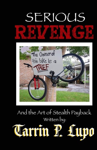Serious Revenge And the Art of Stealth Payback