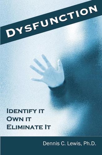 Dysfunction Identify It. Own It. Eliminate It