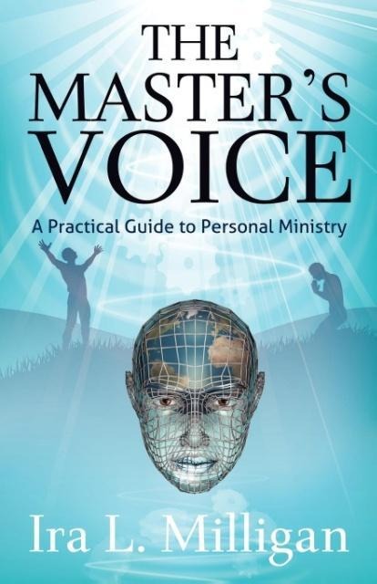 The Masters Voice: A Practical Guide to Personal Ministry