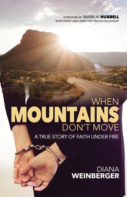 When Mountains Dont Move: A True Story of Faith Under Fire