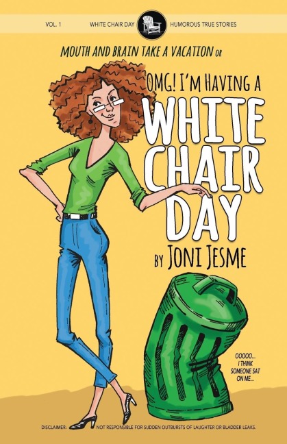 OMG! Im Having a White Chair Day: or Mouth and Brain Take a Vacation
