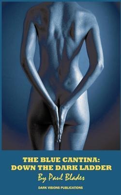 Down the Dark Ladder The Blue Cantina: Book Two