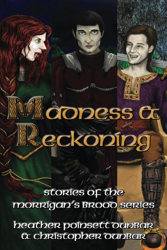 Madness & Reckoning Stories of the Morrigan's Brood Series
