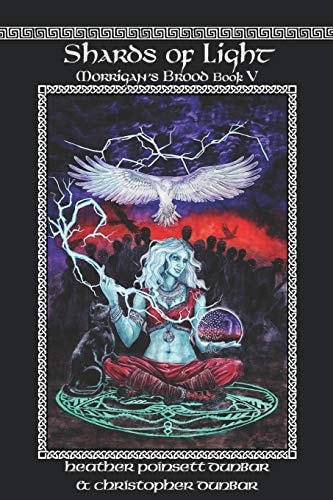 Shards of Light Morrigan's Brood Book V