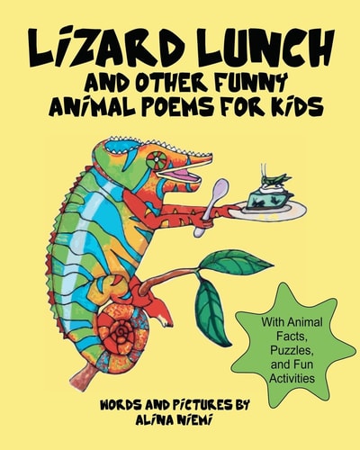 Lizard Lunch and Other Funny Animal Poems for Kids With Animal Facts, Puzzles, and Fun Activities