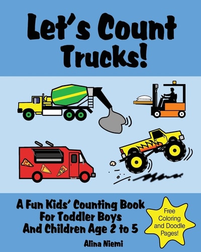 Let's Count Trucks A Fun Kids' Counting Book for Toddler Boys and Children Age 2 to 5 (Let's Count Series)