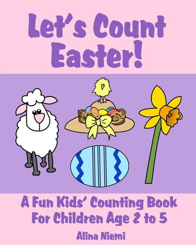 Let's Count Easter A Fun Kids' Counting Book for Children Age 2 To 5