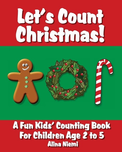 Let's Count Christmas A Fun Kids' Counting Book for Children Age 2 To 5