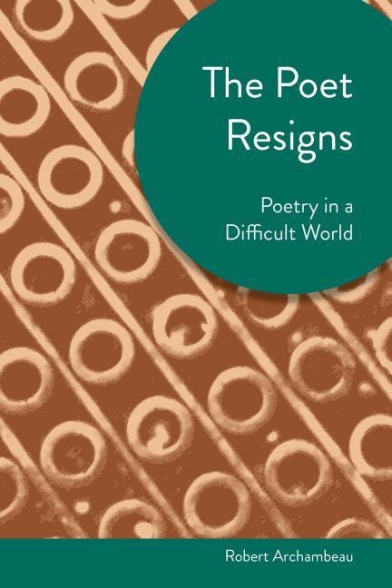 Poet Resigns: Poetry in a Difficult World