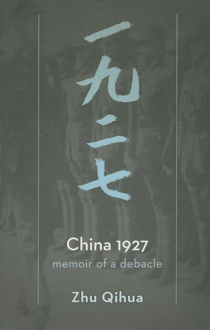 China 1927: Memoir of a Debacle