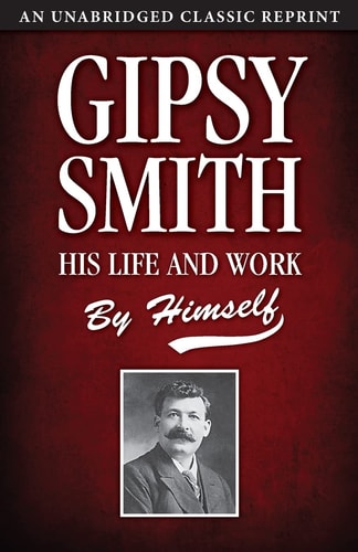 Gipsy Smith His Life and Work