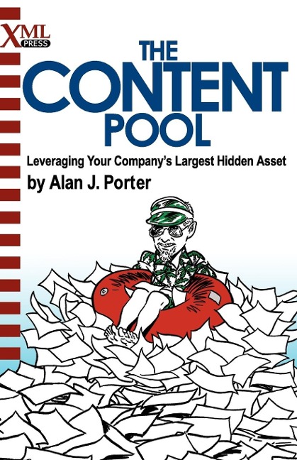 The Content Pool: Leveraging Your Companys Largest Hidden Asset